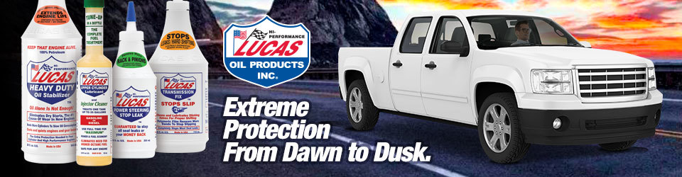 Lucas Oil Products - Extreme Protection from Dawn to Dusk